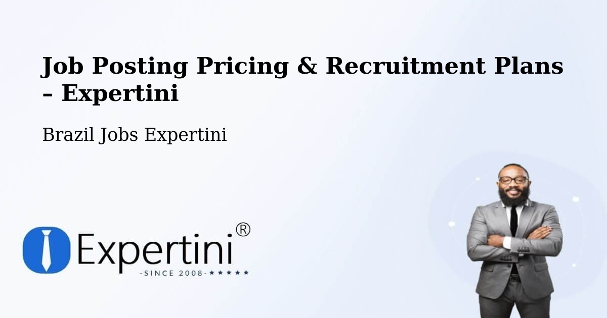 Job Posting Pricing & Recruitment Plans – Campina Do Simão - Campina Do Simão, Brazil Jobs Expertini